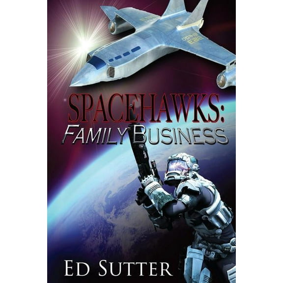 Spacehawks: Spacehawks Book 1: Family Business (Paperback)