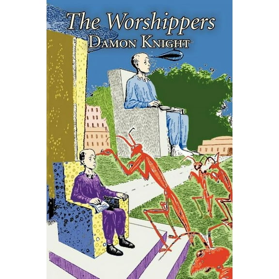 The Worshippers by Damon Knight, Science Fiction, Fantasy, Adventure, (Paperback)