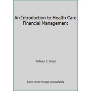 An Introduction to Health Care Financial Management [Hardcover - Used]