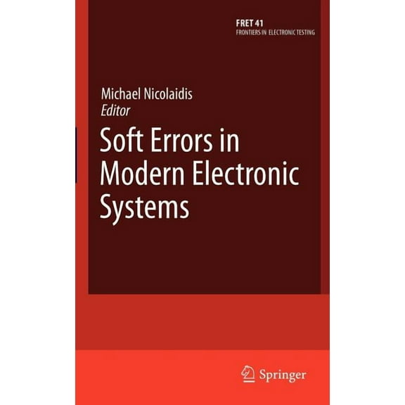 Frontiers in Electronic Testing Soft Errors in Modern Electronic Systems, Book 41, (Hardcover)
