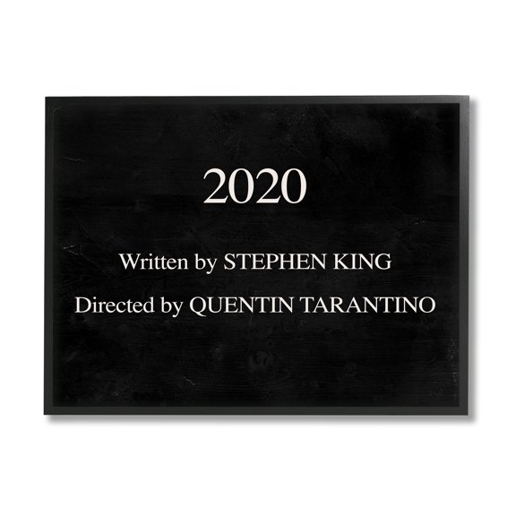 Stupell Industries 2020 By King and Taratino Phrase Movie Humor Pun Inspirational Painting Black Framed Art Print Wall Art, 24 x 30