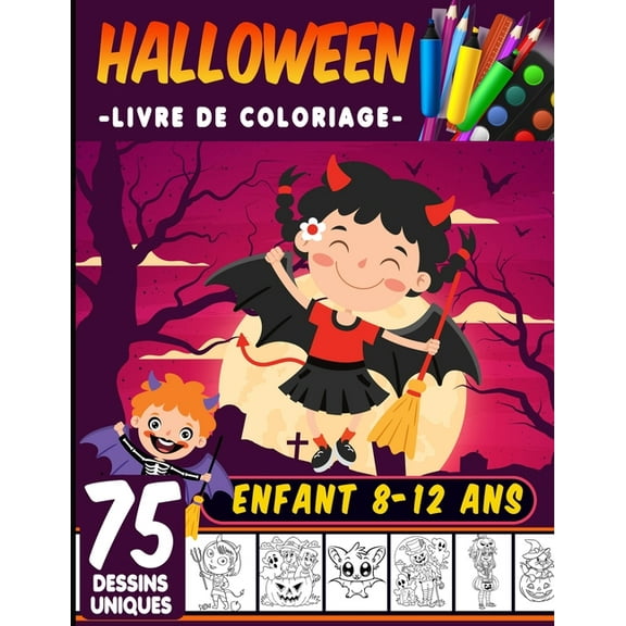 Halloween livre de coloriage enfant 8-12 ans: Cahier de Coloriage Halloween pour enfants avec 75 Illustrations Uniques / livre d'activité pour enfants 8 à 12 ans (Paperback)