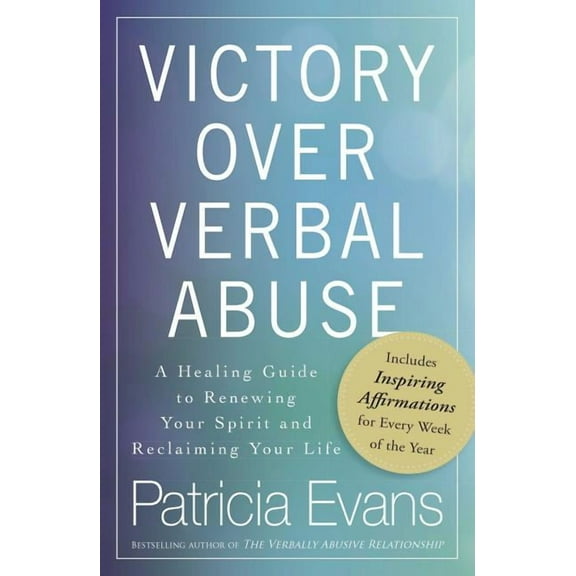 Victory Over Verbal Abuse: A Healing Guide to Renewing Your Spirit and Reclaiming Your Life, (Paperback)