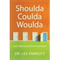 thumbnail image 1 of Pre-Owned Shoulda, Coulda, Woulda: Live in the Present, Find Your Future (Hardcover) 0310224608 9780310224600, 1 of 1