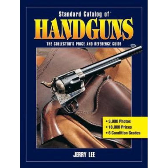 Pre-Owned Standard Catalog of Handguns: The Collector's Price and Reference Guide (Paperback) 1440230099 9781440230097