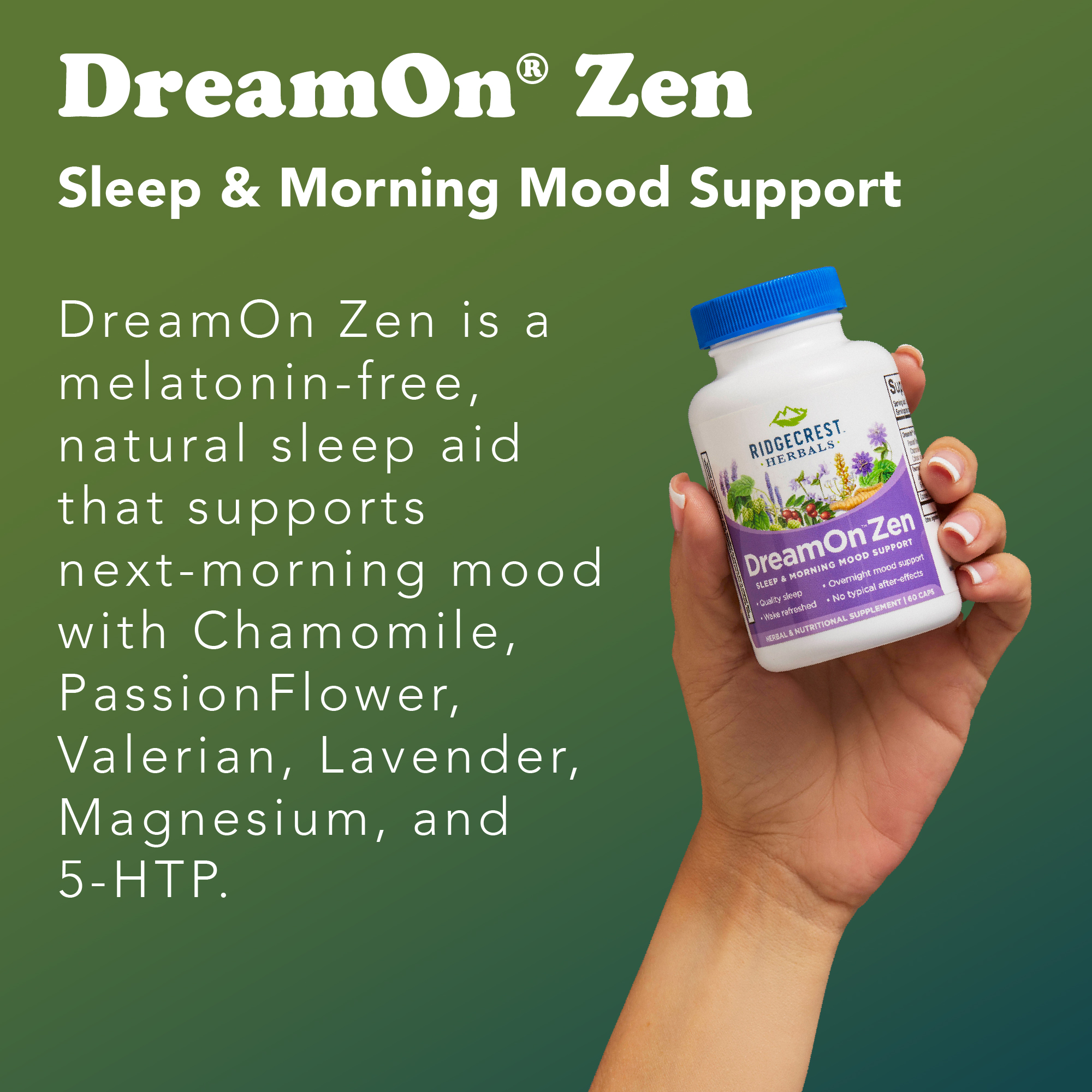 RidgeCrest Herbals DreamOn Zen, Sleep Aid and Mood, Calm Support Supplement, Melatonin Free, Magnesium, 5-HTP, Lavender, Chamomile, Valerian, Lemon Balm (60 Caps, 30 Serv)