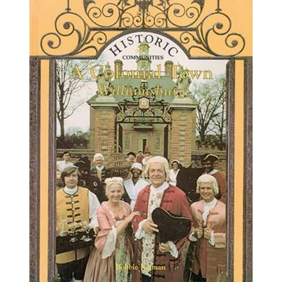 Pre-Owned A Colonial Town: Williamsburg (Paperback) 0865055092 9780865055094