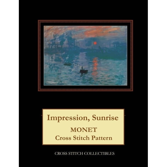Impression, Sunrise: Monet cross stitch pattern, (Paperback)
