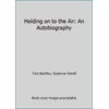 Holding on to the Air : An Autobiography, Used [Hardcover]