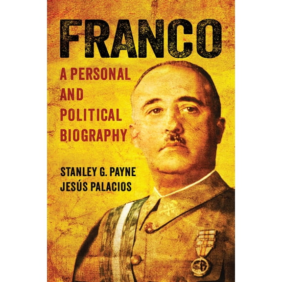 Pre-Owned Franco: A Personal and Political Biography (Hardcover) 0299302105 9780299302108