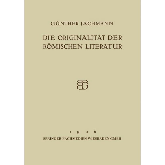 Die OriginalitÃ¤t Der RÃ¶mischen Literatur: Ãffentliche Vorlesung, (Paperback)