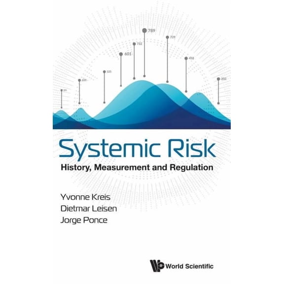 Systemic Risk: History, Measurement and Regulation, (Hardcover)