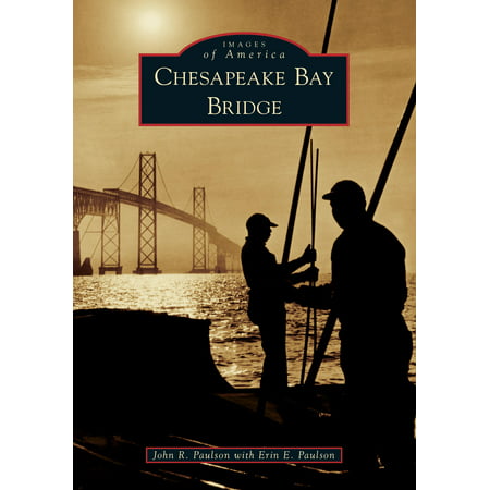 Chesapeake Bay Bridge (Best Places On Chesapeake Bay)