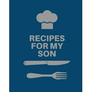 Recipes for My Son: Cookbook, Keepsake Blank Recipe Journal, Mom's Recipes, Personalized Recipe Book, Collection Of Favorite Family Recipes, Mother Son Gift, (Paperback)