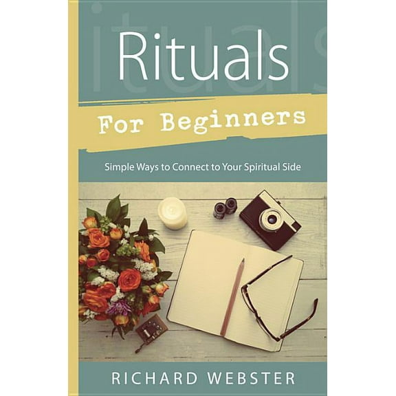 Llewellyn's for Beginners Rituals for Beginners: Simple Ways to Connect to Your Spiritual Side, (Paperback)