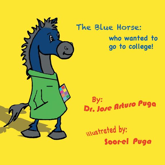 The Blue Horse Who Wanted to Go to College, (Paperback)