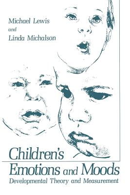childrens emotions and moods developmental theory and measurement developmental theory