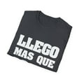 thumbnail image 4 of Humorous Llego Mas Que Jode Spanish Sayings Hilarious Mexican Sarcastic Gag Men Women Unisex Softstyle T-Shirt, 4 of 4
