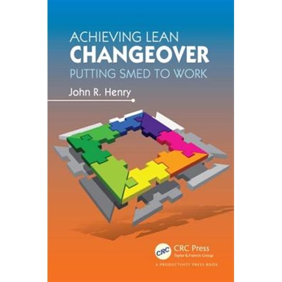 Pre-Owned Achieving Lean Changeover: Putting SMED to Work (Paperback)
