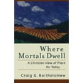 thumbnail image 2 of Where Mortals Dwell: A Christian View of Place for Today, (Paperback), 2 of 2