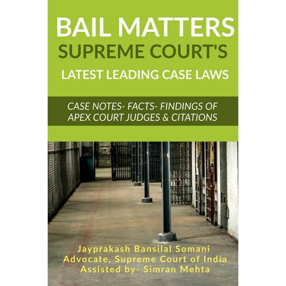 'Bail Matters', Supreme Court's Latest Leading Case Laws, (Paperback)