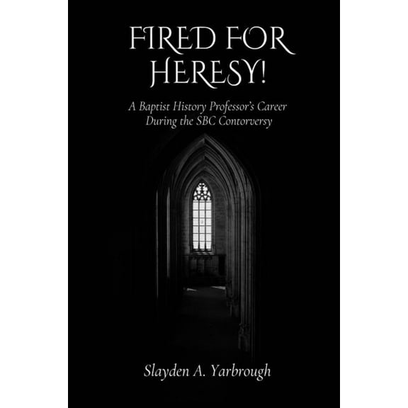 Fired for Heresy, (Paperback)