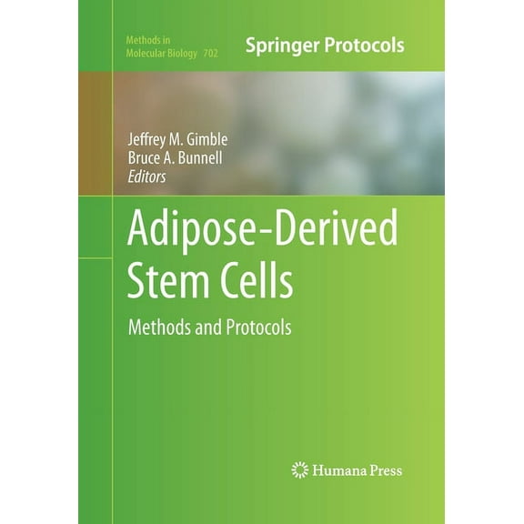 Methods in Molecular Biology Adipose-Derived Stem Cells: Methods and Protocols, Book 702, (Paperback)