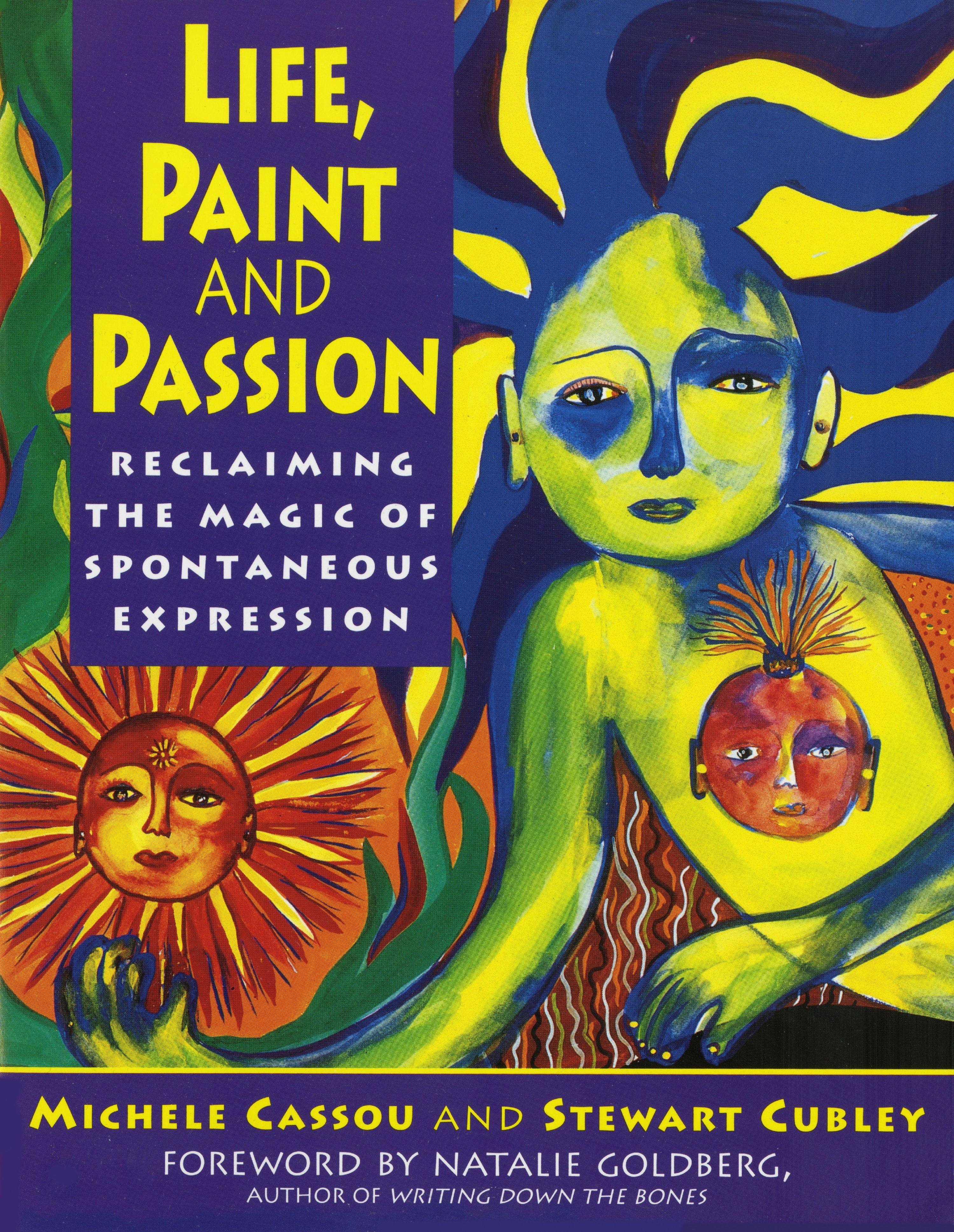 Life, Paint and Passion Reclaiming the Magic of Spontaneous