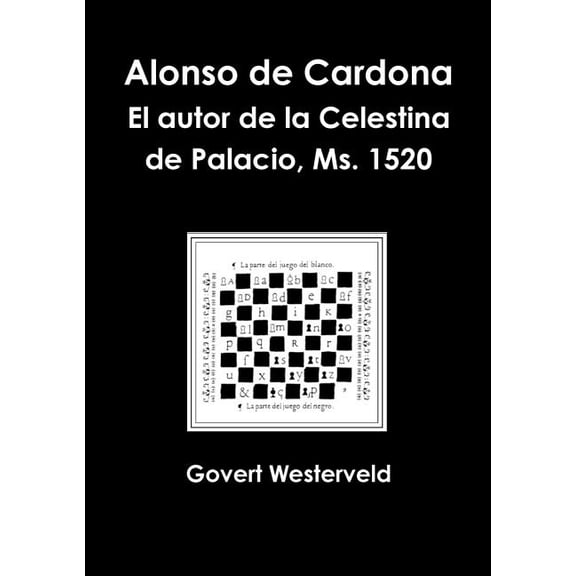 Alonso de Cardona. El autor de la Celestina de Palacio, Ms. 1520. (Paperback)
