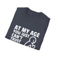 thumbnail image 4 of Cute Retired Elderly Senior Citizen Gift	Funny At My Age Grandparent Can't Just Fart Men Women Unisex Softstyle T-Shirt, 4 of 4