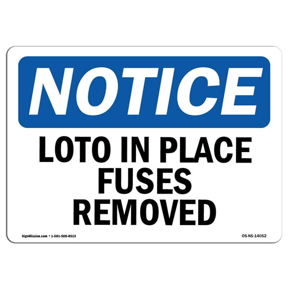 OSHA Notice Sign - LOTO In Place Fuses Removed | Plastic Sign | Protect Your Business, Construction Site, Warehouse & Shop Area |  Made in the USA