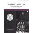 thumbnail image 1 of Barbershop Harmony Society I'm Gonna Live 'Til I Die TTBB A Cappella arranged by Greg Volk, 1 of 1