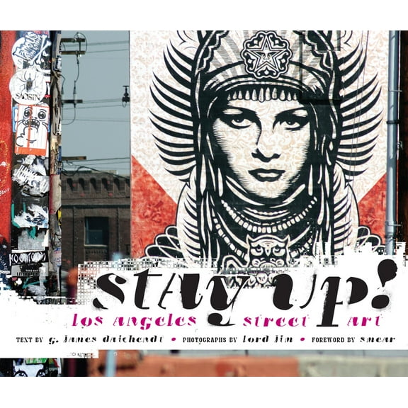 Stay Up! : Los Angeles Street Art (Hardcover)