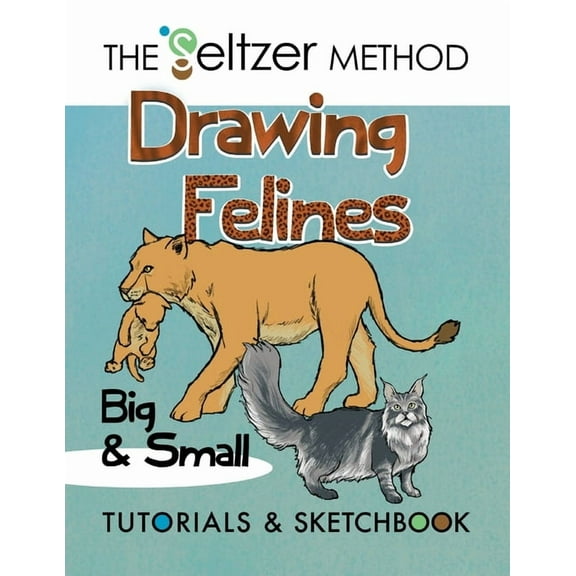 Drawing Felines: Big and Small, (Paperback)