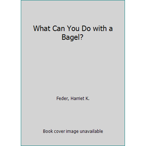 Pre-Owned What Can You Do with a Bagel? (Hardcover) 0929371593 9780929371597