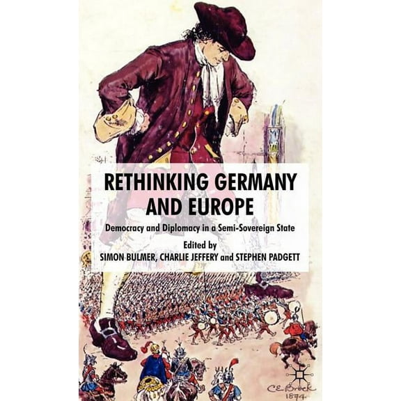Rethinking Germany and Europe: Democracy and Diplomacy in a Semi-Sovereign State, (Hardcover)