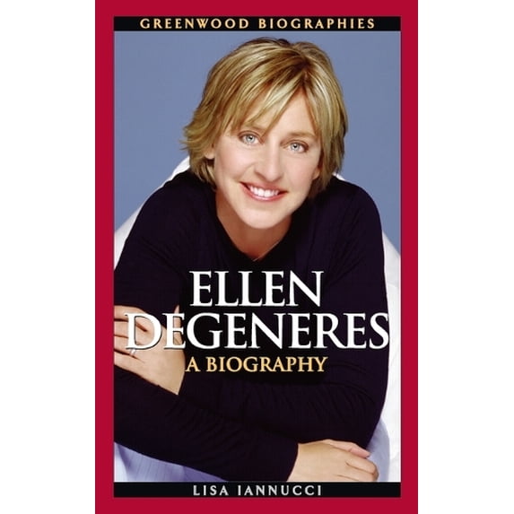 Pre-Owned Ellen DeGeneres: A Biography (Hardcover) 0313353700 9780313353703