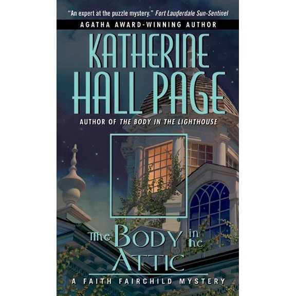 Faith Fairchild Mysteries The Body in the Attic, Book 14, (Paperback)