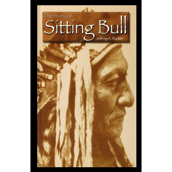 The Story of Sitting Bull (Paperback)