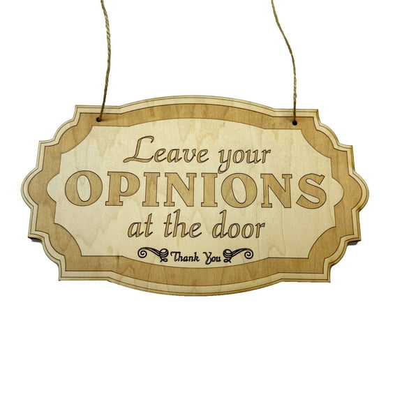Leave Your Opinions at the Door - Raw Wood Door Sign