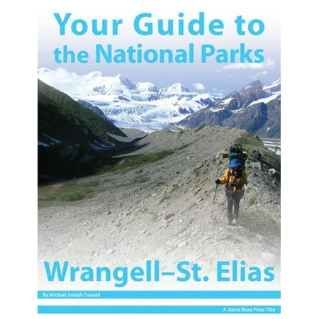 Your Guide to Wrangell - St. Elias National Park -