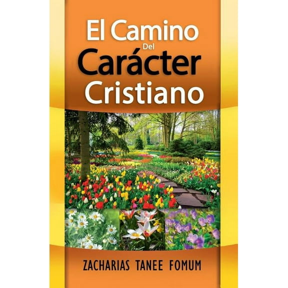 del Camino Cristiano El Camino Del CarÃ¡cter Cristiano, Book 5, (Paperback)