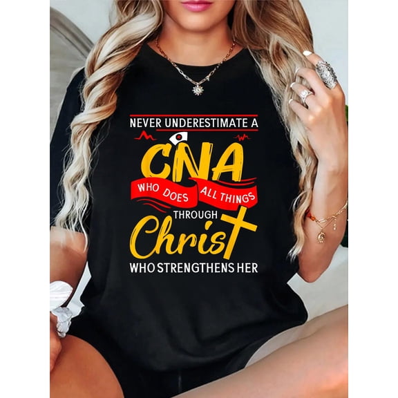 Never Underestimate A CNA Who Does All Things Through Christ T-Shirt Graphic Tee summer Tops For Women Round Neck Fashion Cotton shirts