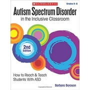 Autism Spectrum Disorder in the Inclusive Classroom, 2nd Edition: How to Reach Teach Students with ASD, Pre-Owned (Paperback)