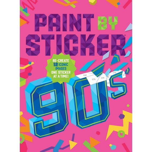 Paint by Sticker Paint by Sticker (Official): 90s: Re-Create 12 Iconic Images One Sticker at a Time!, (Paperback)
