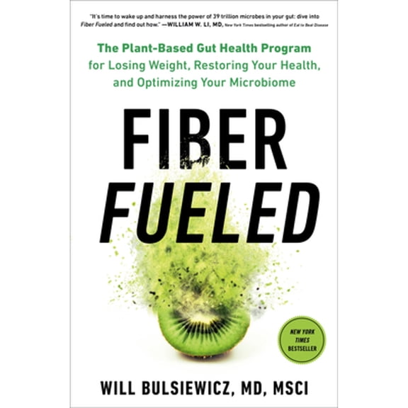 Pre-Owned Fiber Fueled: The Plant-Based Gut Health Program for Losing Weight, Restoring Your Health, andOptimizing Your Microbiome, 9780593084564, 059308456X, Hardcover,