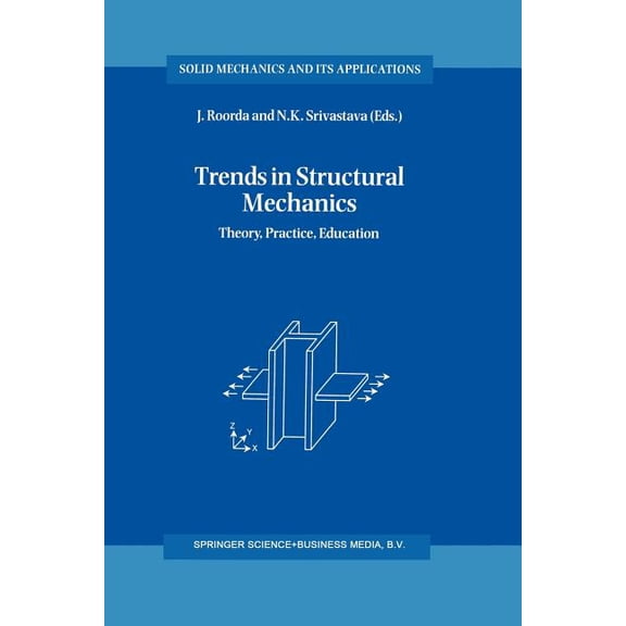 Solid Mechanics and Its Applications Trends in Structural Mechanics: Theory, Practice, Education, Book 54, (Paperback)