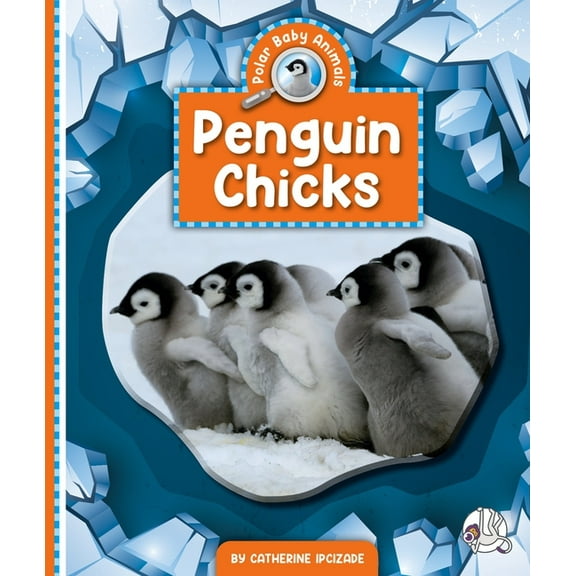 Polar Baby Animals Penguin Chicks, (Hardcover)