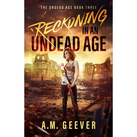 The Undead Age Reckoning in an Undead Age: A Zombie Apocalypse Survival Adventure, Book 3, (Paperback)