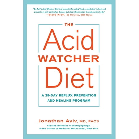 The Acid Watcher Diet : A 28-Day Reflux Prevention and Healing (Best Things To Eat For Acid Reflux)